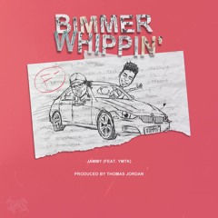 Bimmer Whippin' ft. Ymtk (Produced by Thomas Jordan)