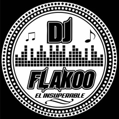 Old Reggaeton Mix Dj Flakoo "El Insuperable"