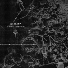 AYARCANA - Despite Everything (Original Mix)