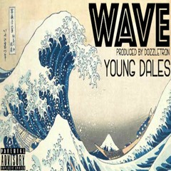 Young Dales - Wave (Prod. by Dozzletron)
