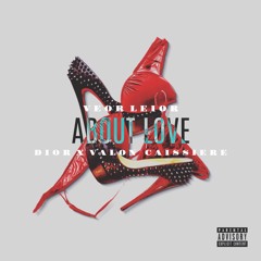 Veor Leior " About Love " Ft Ash Dior x Valon Caissiere