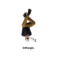 lethargic (prod. by 1V)