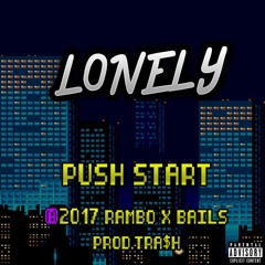 Lonely Ft Bails (Prod.TRA$H)