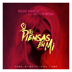 Si Tu Piensas En Mi | Ricke Ramos Ft. Victor Rosa