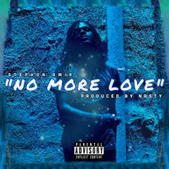 "No More Love" (Prod. By Nasty)