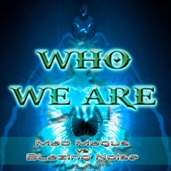 Mad Magus vs Blazing Noise - "Who We Are" (EP Global Change) - Preview