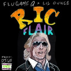 FlugameQ x Lil Ounce Ric Flair (FREESTYLE) PROD: DJ GB