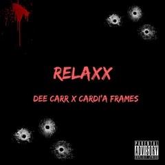 RELAXX Ft. Dee Carr