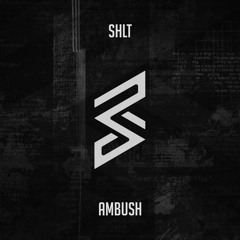 SHLT - Ambush [Sharp Sounds & Future House Bombs]