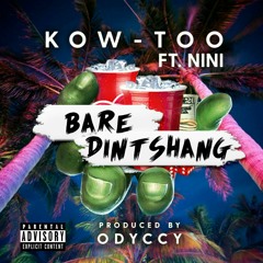 Kow-Too - Bare Dintshang feat Nini( Prod by Odyccy).mp3