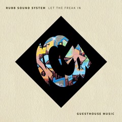 Rubb Sound System - Let The Freak In