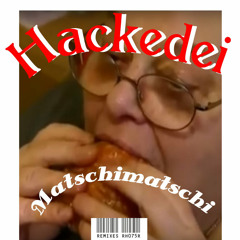 Hackedei - Matschimatschi (Rematscht von KiEw)