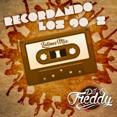 DJ Freddy - Recordando Los 90tas Mix