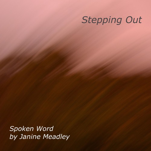 Stepping Out - Spoken Word