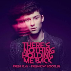 Holdin' Me Back (Press Play & Fresh Kiwi Bootleg)