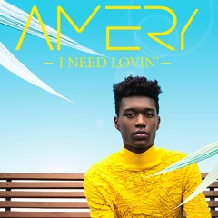 Amery - I Need Lovin'