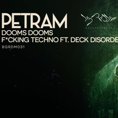 Petram feat Deck Disorder - Fucking Techno  - OUT NOW -