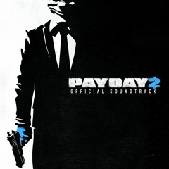 Payday 2 Soundtrack - #56 The Take 2016