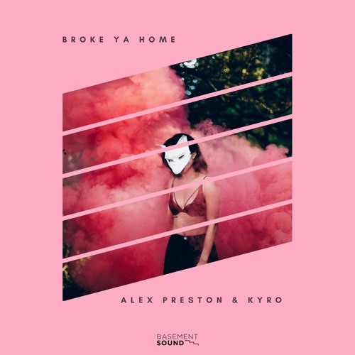 Broke Ya Home (Original Mix) - Alex Preston & Kyro [FREE DOWNLOAD]