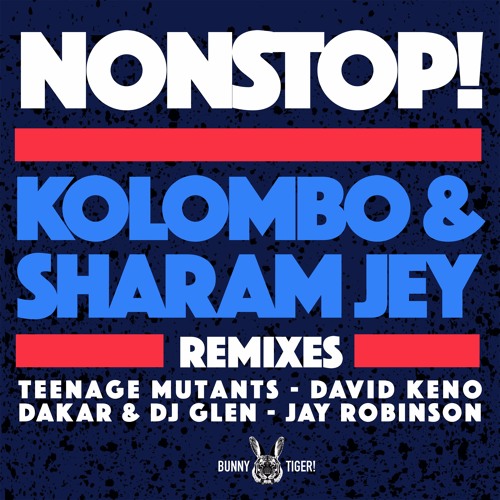 Kolombo & Sharam Jey - NonStop (David Keno Remix) [Bunny Tiger]