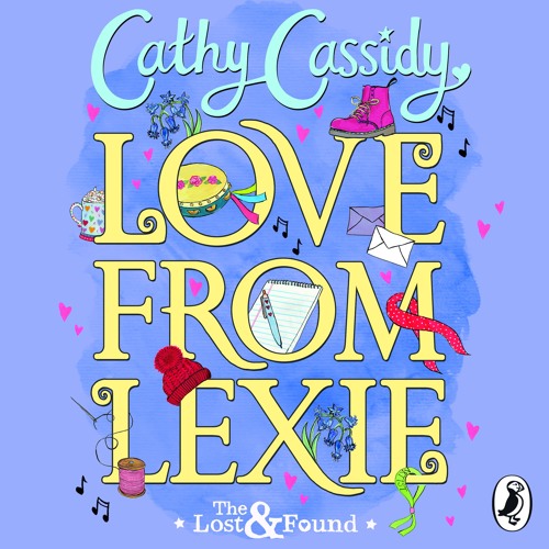 Love From Lexie by Cathy Cassidy (Audiobook Extract) Read by Ellie Bamber