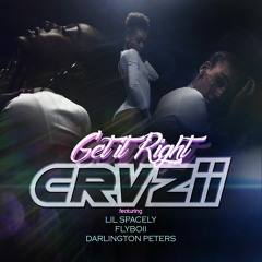 Get It Right - CRVZII x Lil Spacely x Flyboi x Darlington Peters