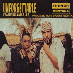 French Montana - Unforgettable Ft. Swae Lee (Wacime Habbassi Remix)