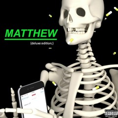 Na$ty Matt - Matthew Deluxe [Full Album]