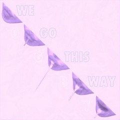We Go This Way