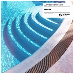 Just Kiddin X Dirty Radio - My Life (Preview) [OUT NOW]