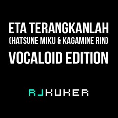 Eta Terangkanlah By Hatsune Miku, Kagamine Rin