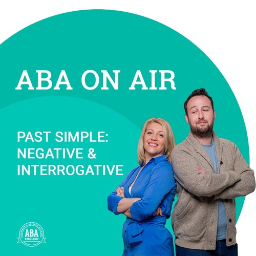 Ep. 100 Negative Sentences In The Past Simple | ABA on Air