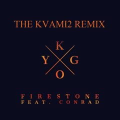 Kygo - Firestone Feat. Conrad (The Kvami2 Remix)