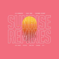 Jillionaire, Fuse ODG & Fatman Scoop - Sunrise (Eric Sharp Remix)