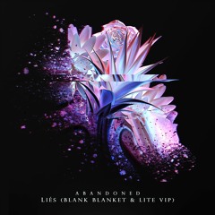 Abandoned - Liés [Blank Blanket & Lite VIP]