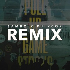 SBMG - Pull Up Game Strong (Sambo X DJLycox Remix)