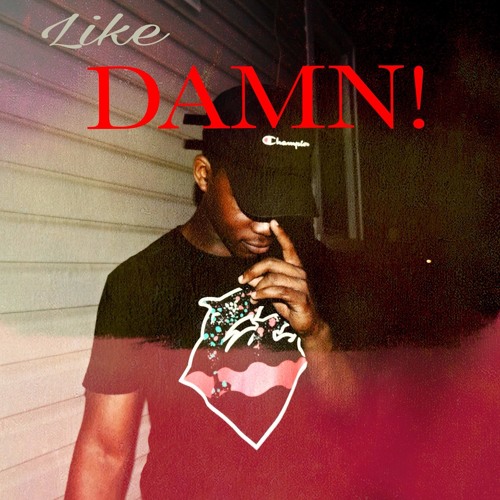 Like Damn (Prod. TEK.LUN)