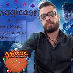 Magicast Ep. 003 Felipe e o Magic