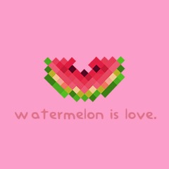 Watermelon is Love (Full Album)