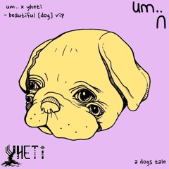 [a dogs tale] um.. x yheti - beautiful [dog] vip