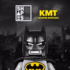 KMT (Shapes Bootleg)