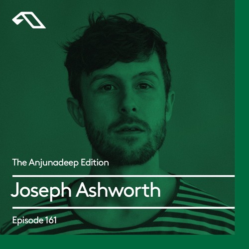The Anjunadeep Edition 161 With Joseph Ashworth