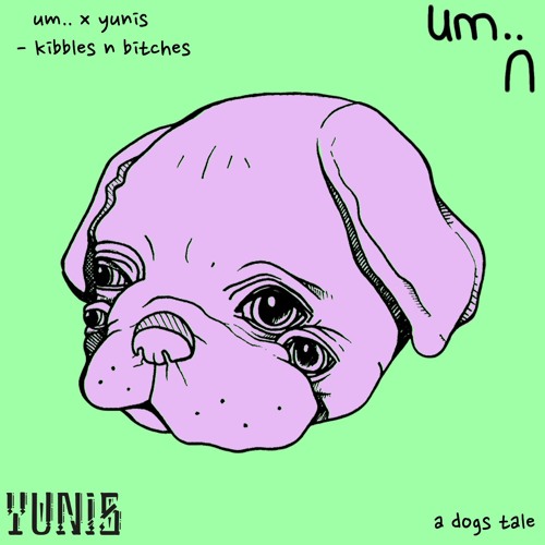 [a dogs tale] um.. x yunis - kibbles n bitches