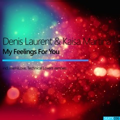 Denis Laurent, Kaisa Martina - My Feelings For You (Original vocal mix) [Silk Music]