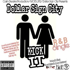 Official Kick It Feat Dollar Sign City Produced By IdBeatz