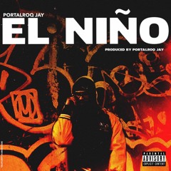 El Niño (Prod. By PortalroQ Jay)
