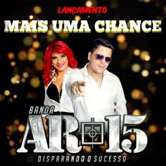 BANDA AR15 - MAIS UMA CHANCE