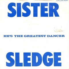 Sister Sledge 'He's the Greatest Dancer' (Enyon Re-Edit) FREE DOWNLOAD