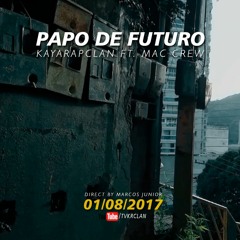 Papo De Futuro ft. MAC CREW (VIDEOCLIP NA DESCRIÇÃO)