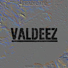 Eradicate (Valdeez Remix)